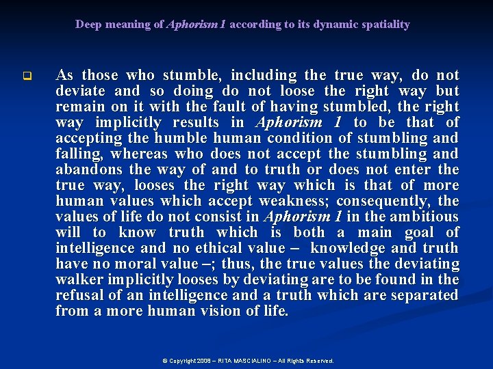 Deep meaning of Aphorism 1 according to its dynamic spatiality q As those who
