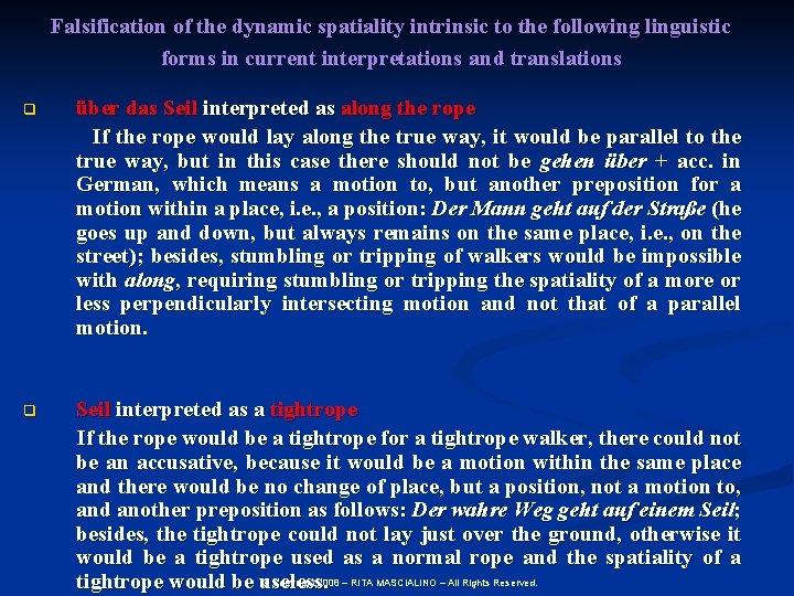 Falsification of the dynamic spatiality intrinsic to the following linguistic forms in current interpretations