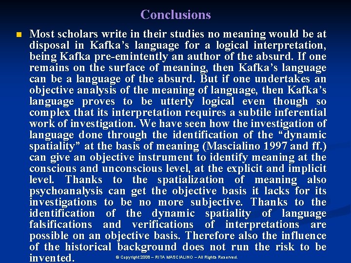 Conclusions n Most scholars write in their studies no meaning would be at disposal