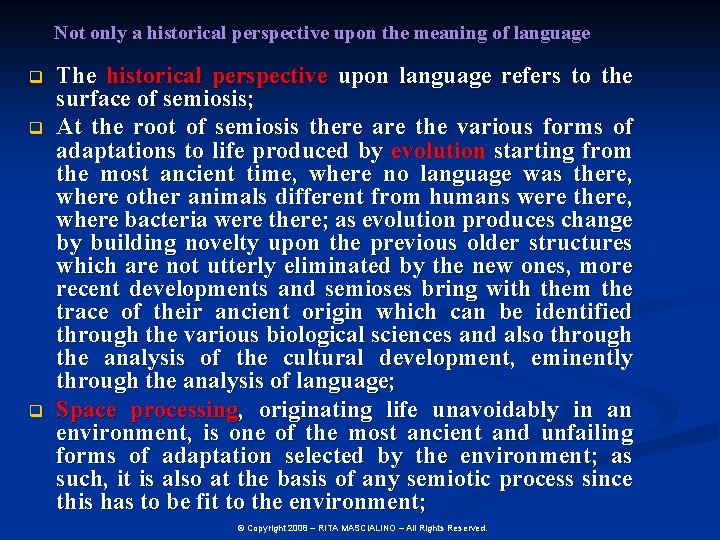 Not only a historical perspective upon the meaning of language q q q The