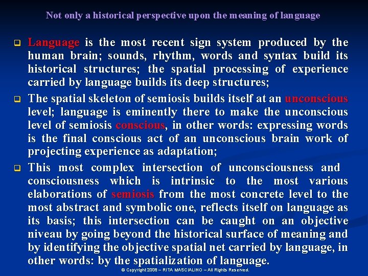 Not only a historical perspective upon the meaning of language q q q Language
