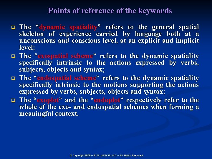 Points of reference of the keywords q q The “dynamic spatiality” refers to the