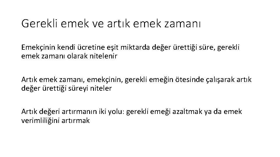 Gerekli emek ve artık emek zamanı Emekçinin kendi ücretine eşit miktarda değer ürettiği süre,