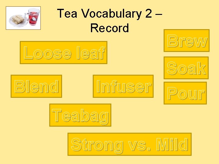 Tea Vocabulary 2 – Record Loose leaf Brew Soak Blend Infuser Pour Teabag Strong