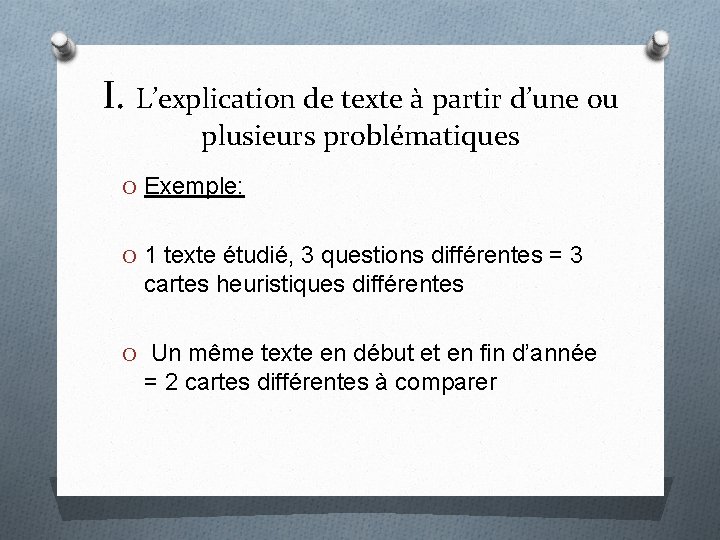 I. L’explication de texte à partir d’une ou plusieurs problématiques O Exemple: O 1