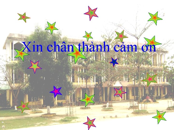 Xin chân thành cảm ơn 