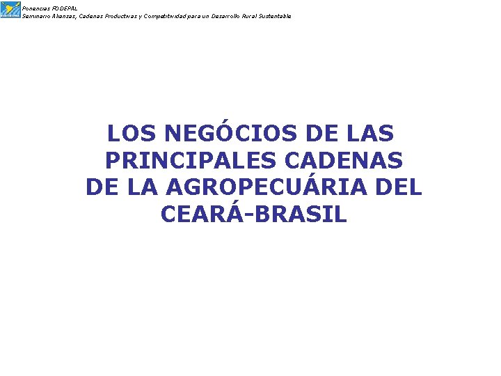 Ponencias FODEPAL Seminario Alianzas, Cadenas Productivas y Competitividad para un Desarrollo Rural Sustentable LOS