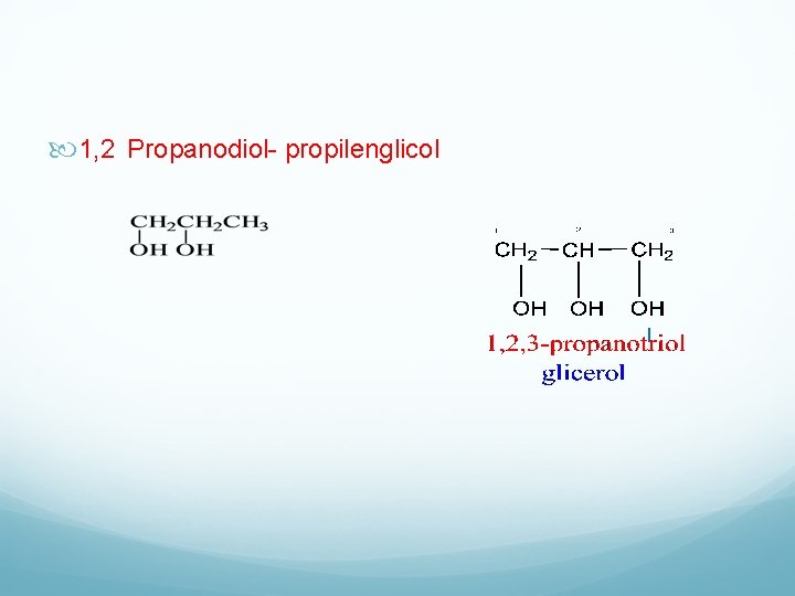  1, 2 Propanodiol- propilenglicol l 