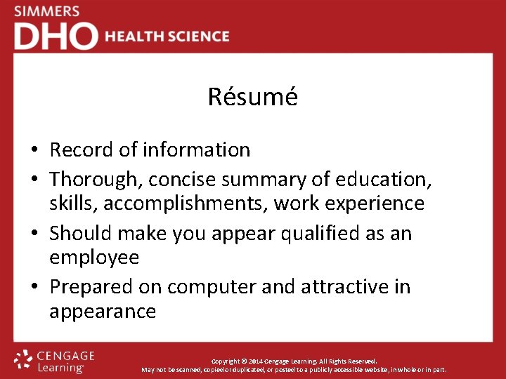 Résumé • Record of information • Thorough, concise summary of education, skills, accomplishments, work