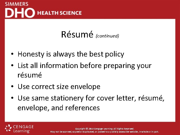 Résumé (continued) • Honesty is always the best policy • List all information before