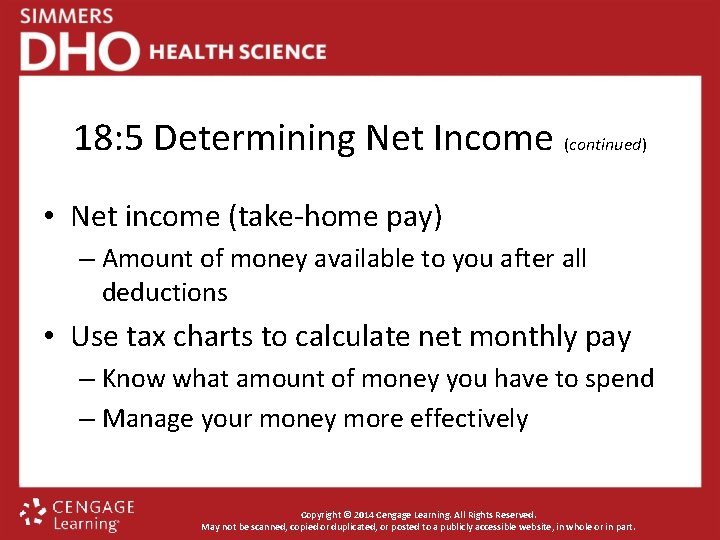 18: 5 Determining Net Income (continued) • Net income (take-home pay) – Amount of