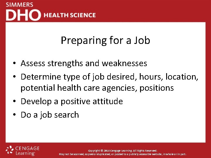 Preparing for a Job • Assess strengths and weaknesses • Determine type of job