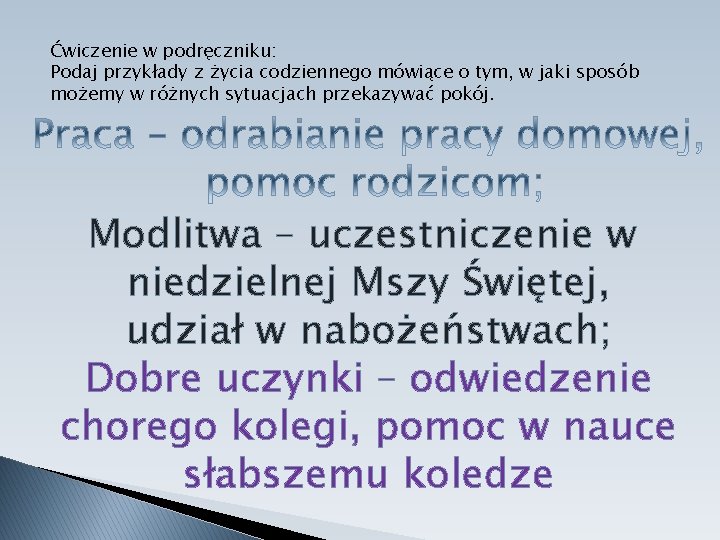 Ćwiczenie w podręczniku: Podaj przykłady z życia codziennego mówiące o tym, w jaki sposób