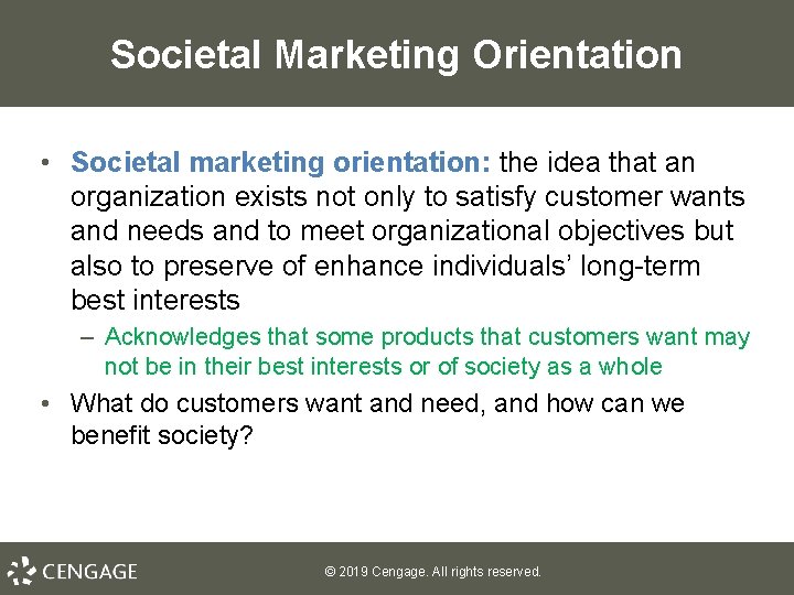 Societal Marketing Orientation • Societal marketing orientation: the idea that an organization exists not