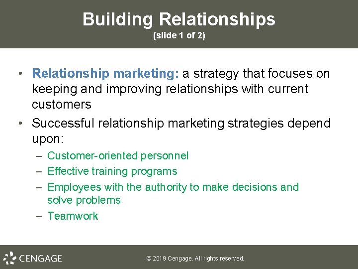 Building Relationships (slide 1 of 2) • Relationship marketing: a strategy that focuses on