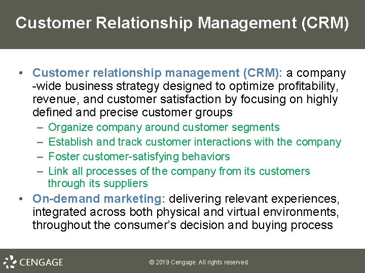 Customer Relationship Management (CRM) • Customer relationship management (CRM): a company -wide business strategy
