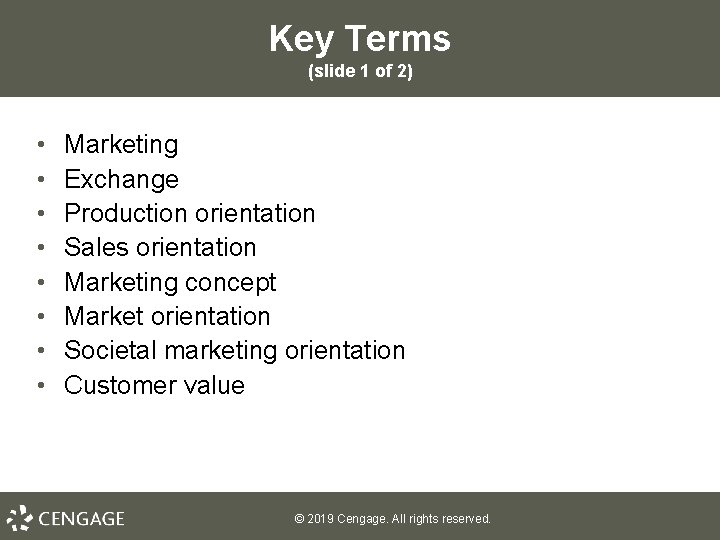 Key Terms (slide 1 of 2) • • Marketing Exchange Production orientation Sales orientation