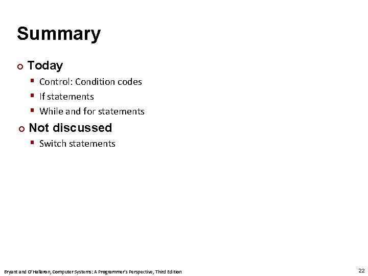 Carnegie Mellon Summary ¢ Today § Control: Condition codes § If statements § While