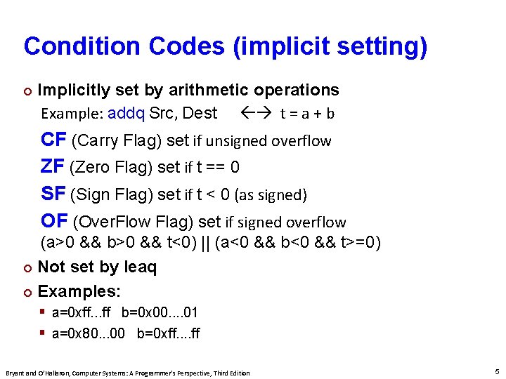 Carnegie Mellon Condition Codes (implicit setting) ¢ Implicitly set by arithmetic operations Example: addq