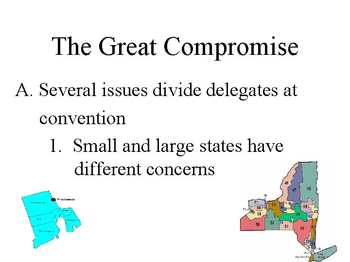 The Great Compromise A. Several issues divide delegates at convention 1. Small and large