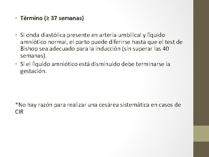  • Te rmino (≥ 37 semanas) • Si onda diasto lica presente en