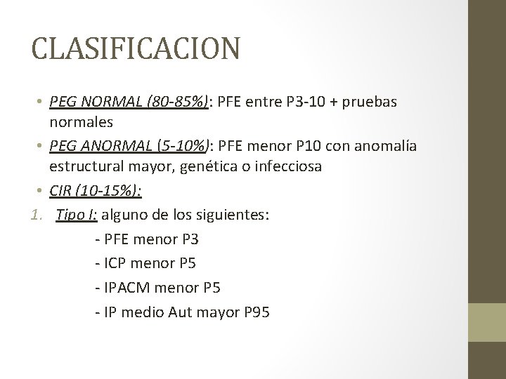 CLASIFICACION • PEG NORMAL (80 -85%): PFE entre P 3 -10 + pruebas normales
