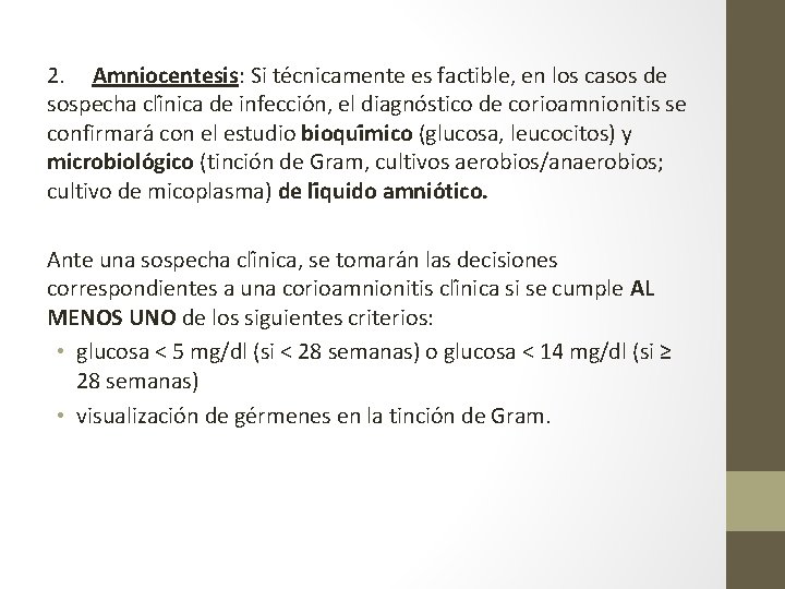 2. Amniocentesis: Si te cnicamente es factible, en los casos de sospecha cli nica