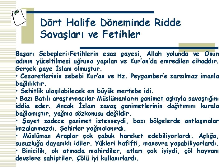 Dört Halife Döneminde Ridde Savaşları ve Fetihler Başarı Sebepleri: Fetihlerin esas gayesi, Allah yolunda