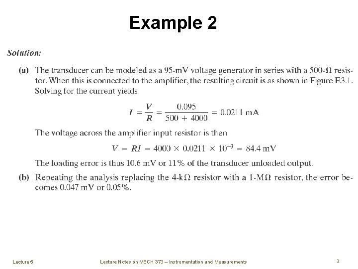 Example 2 Lecture 5 Lecture Notes on MECH 373 – Instrumentation and Measurements 3 Example 2 Lecture 5 Lecture Notes on MECH 373 – Instrumentation and Measurements 3