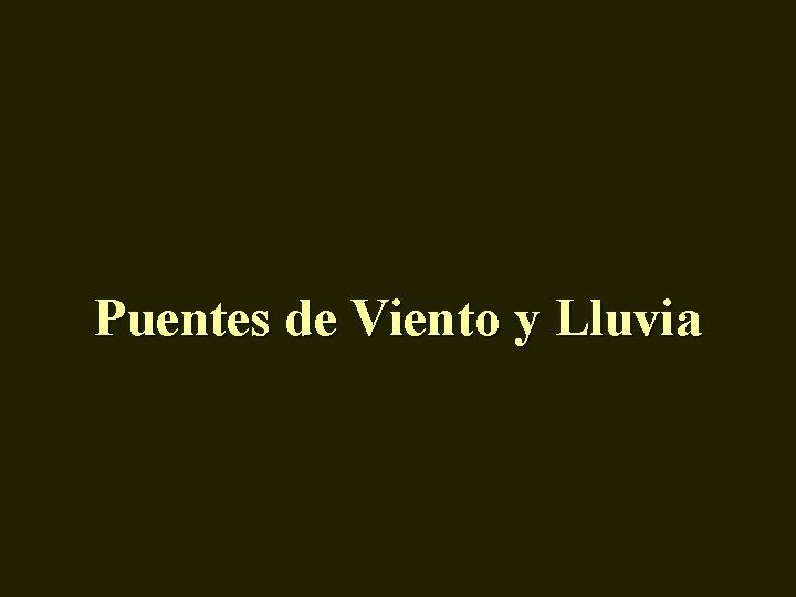 Puentes de Viento y Lluvia 