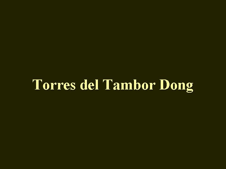 Torres del Tambor Dong 