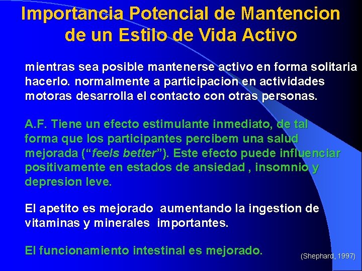 Importancia Potencial de Mantencion de un Estilo de Vida Activo mientras sea posible mantenerse