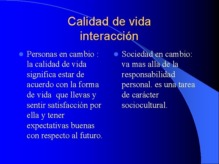 Calidad de vida interacción l Personas en cambio : la calidad de vida significa