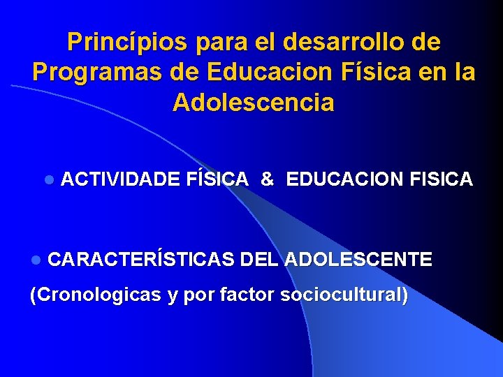 Princípios para el desarrollo de Programas de Educacion Física en la Adolescencia l l