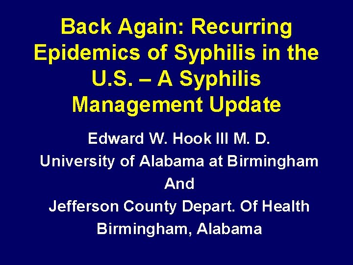Back Again: Recurring Epidemics of Syphilis in the U. S. – A Syphilis Management