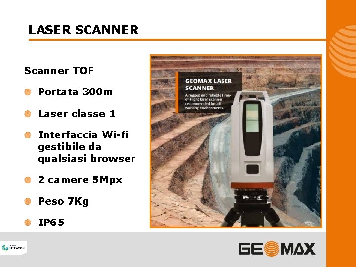 LASER SCANNER Scanner TOF Portata 300 m Laser classe 1 Interfaccia Wi-fi gestibile da