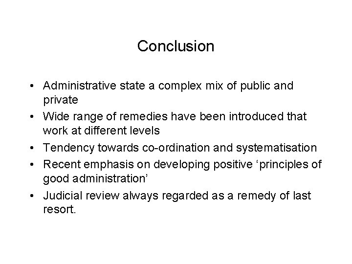 Conclusion • Administrative state a complex mix of public and private • Wide range