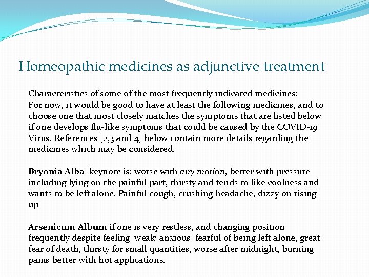 Homeopathic medicines as adjunctive treatment Characteristics of some of the most frequently indicated medicines: