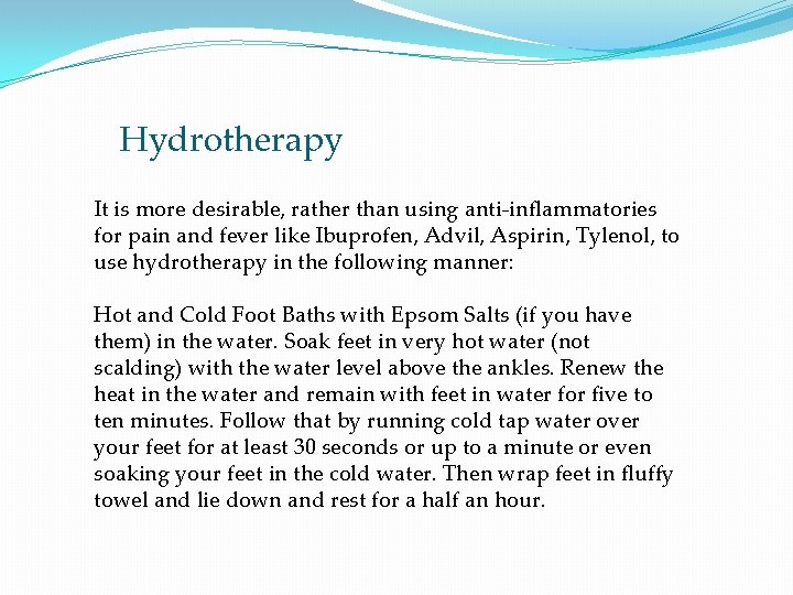 Hydrotherapy It is more desirable, rather than using anti-inflammatories for pain and fever like