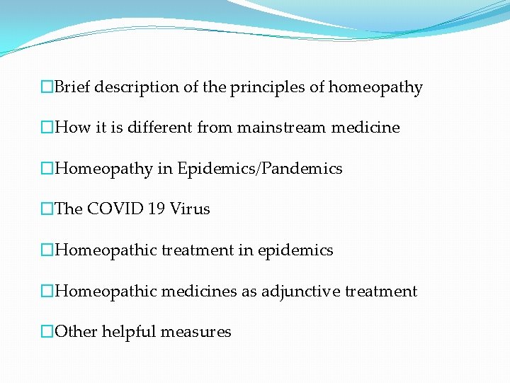 �Brief description of the principles of homeopathy �How it is different from mainstream medicine