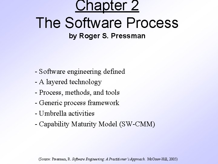 Chapter 2 The Software Process by Roger S. Pressman - Software engineering defined -