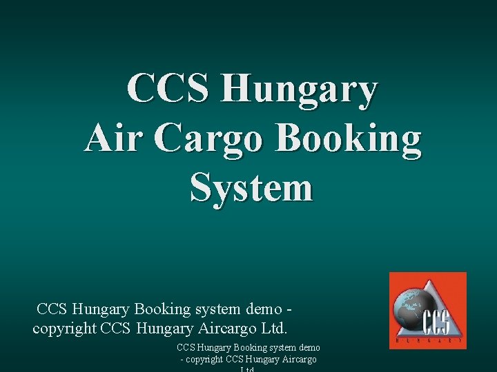 CCS Hungary Air Cargo Booking System CCS Hungary Booking system demo copyright CCS Hungary