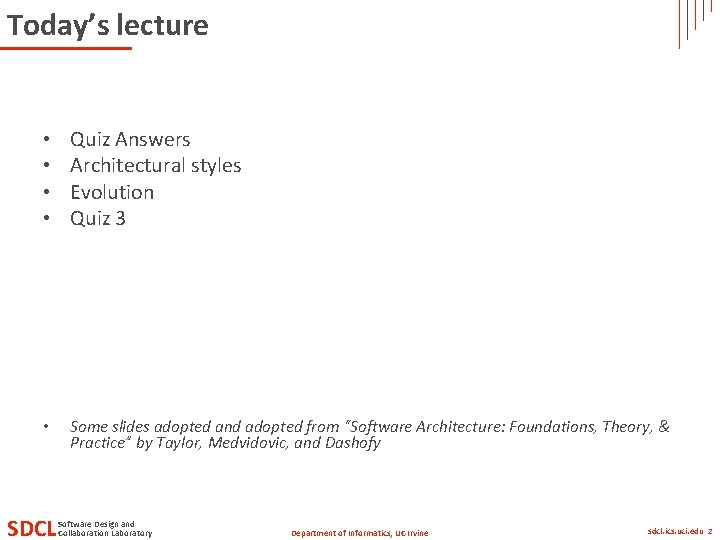 Today’s lecture • • Quiz Answers Architectural styles Evolution Quiz 3 • Some slides Today’s lecture • • Quiz Answers Architectural styles Evolution Quiz 3 • Some slides