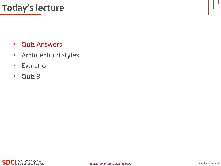 Today’s lecture • • SDCL Quiz Answers Architectural styles Evolution Quiz 3 Software Design Today’s lecture • • SDCL Quiz Answers Architectural styles Evolution Quiz 3 Software Design