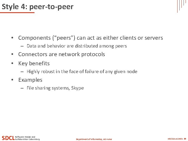 Style 4: peer-to-peer • Components (“peers”) can act as either clients or servers – Style 4: peer-to-peer • Components (“peers”) can act as either clients or servers –