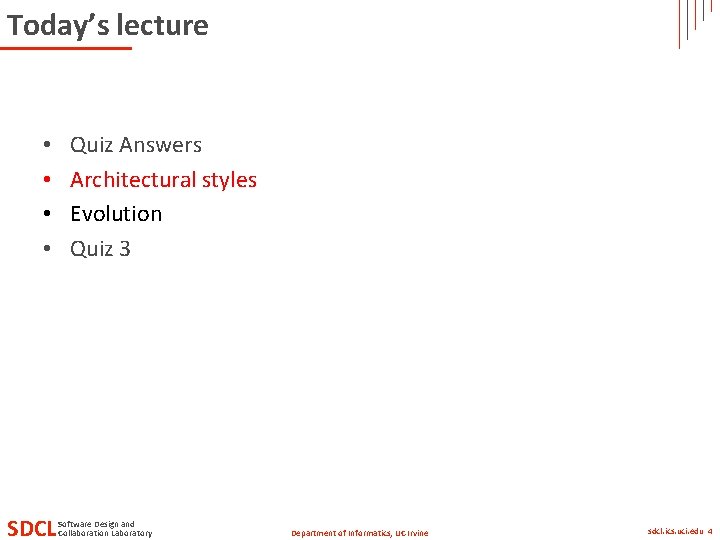 Today’s lecture • • SDCL Quiz Answers Architectural styles Evolution Quiz 3 Software Design Today’s lecture • • SDCL Quiz Answers Architectural styles Evolution Quiz 3 Software Design