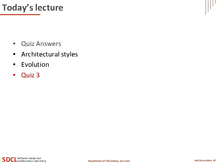 Today’s lecture • • SDCL Quiz Answers Architectural styles Evolution Quiz 3 Software Design Today’s lecture • • SDCL Quiz Answers Architectural styles Evolution Quiz 3 Software Design
