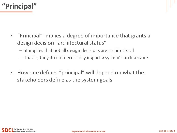 “Principal” • “Principal” implies a degree of importance that grants a design decision “architectural “Principal” • “Principal” implies a degree of importance that grants a design decision “architectural