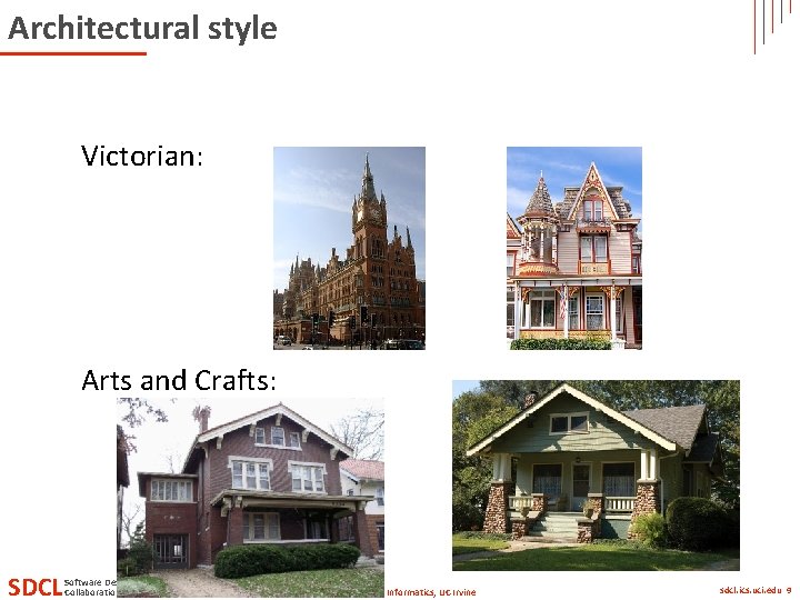 Architectural style Victorian: Arts and Crafts: SDCL Software Design and Collaboration Laboratory Department of Architectural style Victorian: Arts and Crafts: SDCL Software Design and Collaboration Laboratory Department of