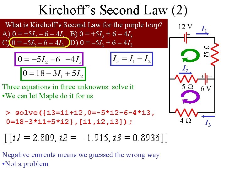 Kirchoff’s Second Law (2) 12 V – + I 1 3 What is Kirchoff’s